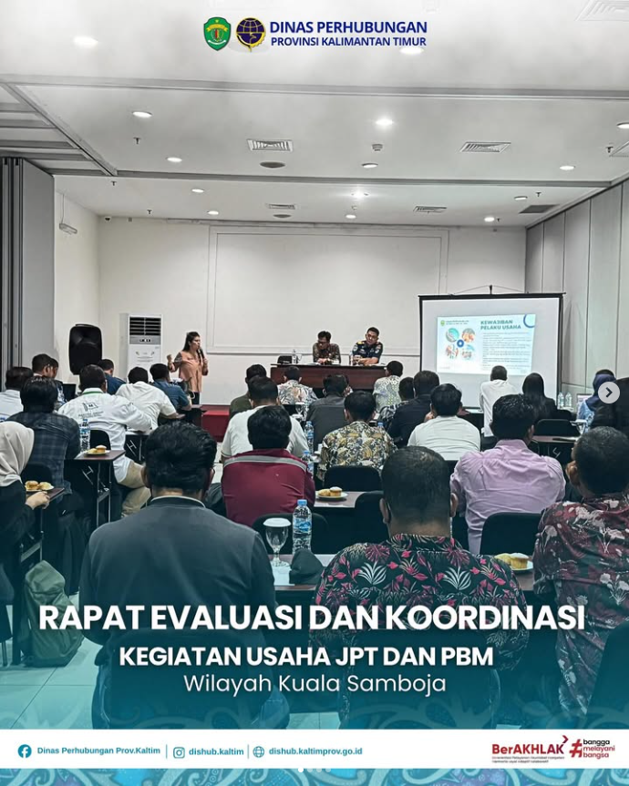 Dinas Perhubungan Prov. Kaltim melaksanakan Rapat Evaluasi dan Koordinasi Kegiatan Usaha JPT dan PBM Wilayah Kuala Samboja