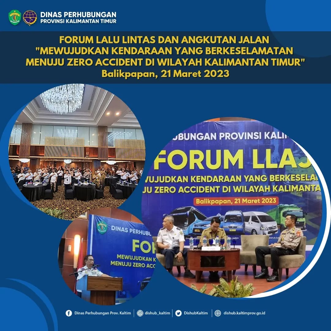 Forum Lalu Lintas dan Angkutan Jalan Provinsi Kalimantan Timur dengan tema "Mewujudkan Kendaraan yang Berkeselamatan Menuju Zero Accident di Wilayah Kalimantan Timur"