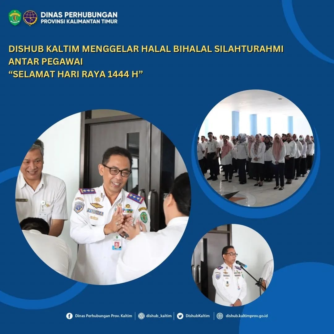 Dishub Provinsi Kaltim Menggelar Halal Bihalal Silahturahmi Antar Pegawai "Selamat Hari Raya 1444 H"