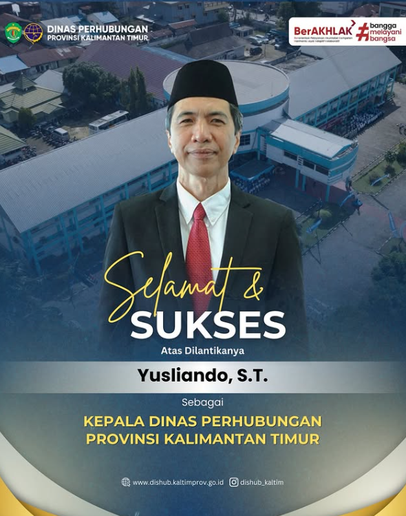  Selamat dan Sukses atas Pelantikan: Yusliando, S.T. sebagai Kepala Dinas Perhubungan Provinsi Kalimantan Timur