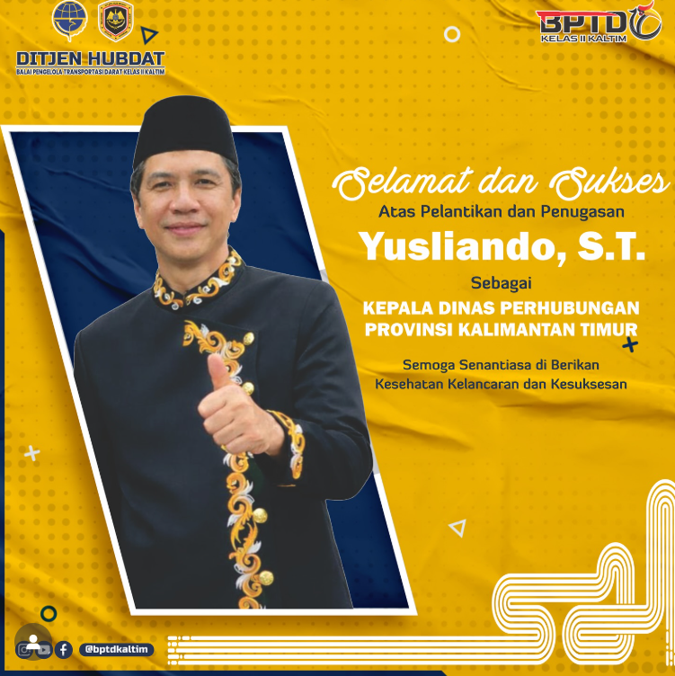 Selamat dan sukses atas pelantikan dan penugasan Yusliando, S.T. sebagai Kepala Dinas Perhubungan Provinsi Kalimantan Timur.