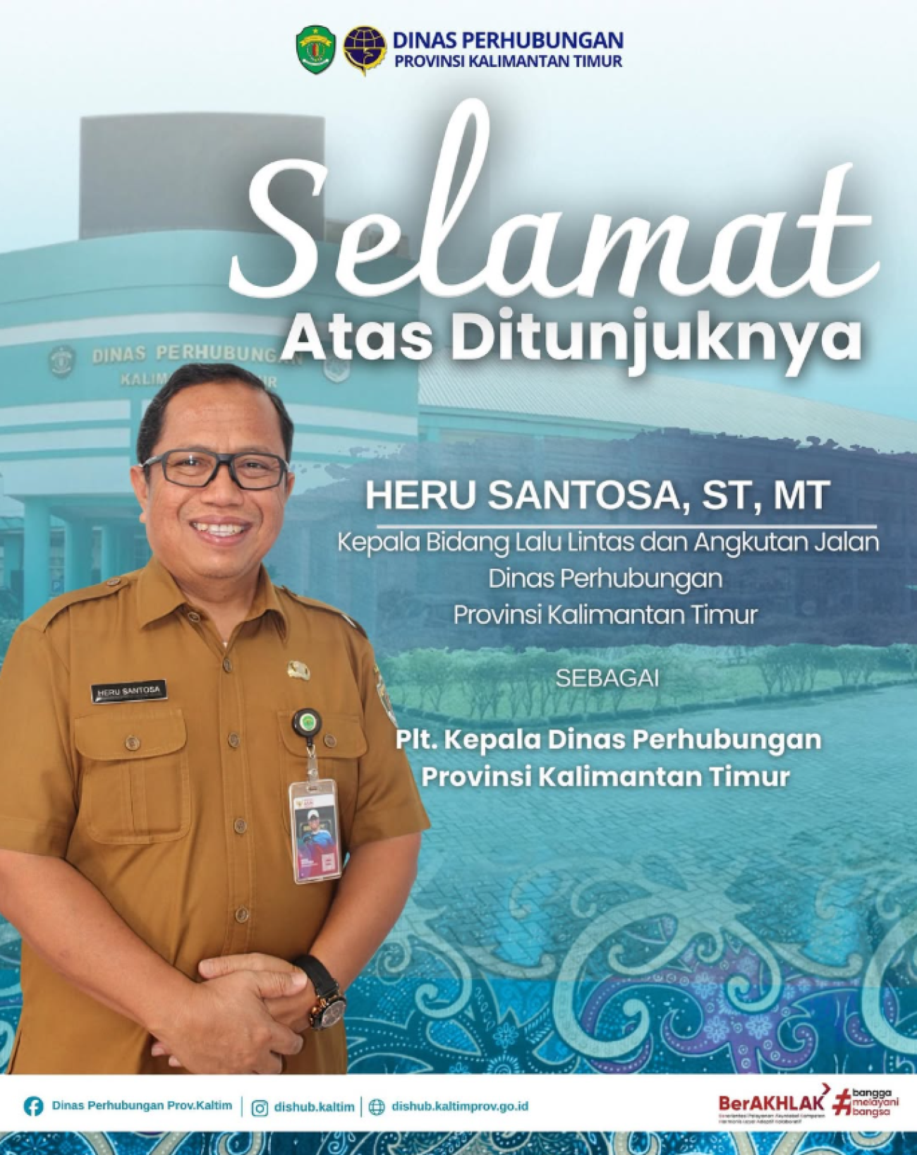 Bapak Heru Santosa, S.T., M.T sebagai Plt. Kepala Dinas Perhubungan Provinsi Kalimantan Timur