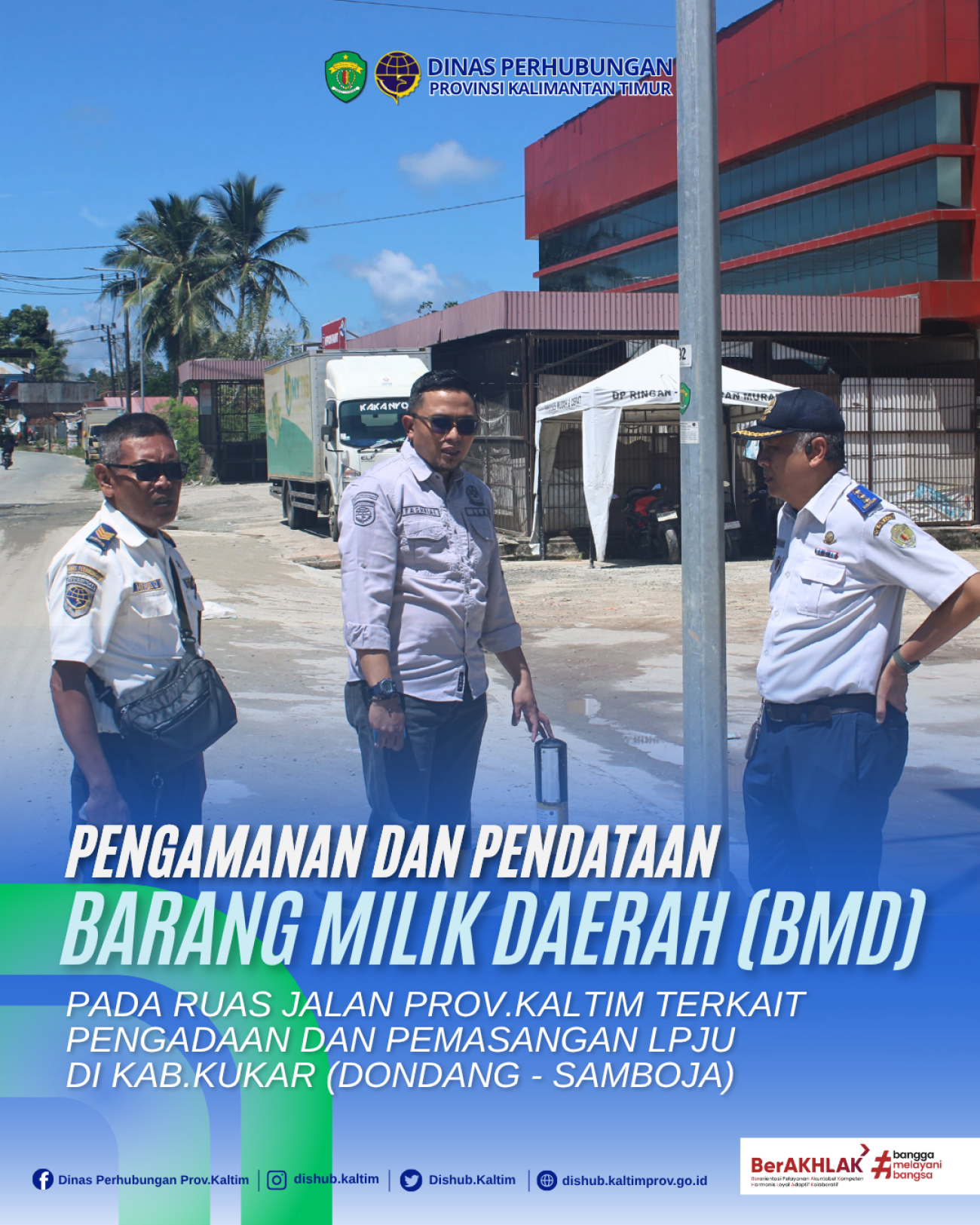 Pengamanan dan pendataan Barang Milik Daerah (BMD) Pada ruas Jalan Provinsi Kalimantan Timur pengadaan dan pemasangan LPJU di Kab.Kutai Kartanegara (Dondang - Samboja)