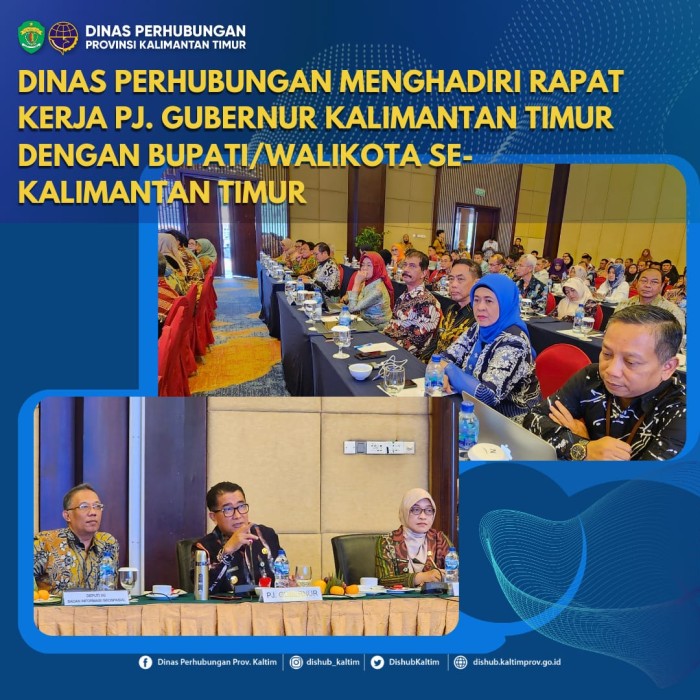 Dinas Perhubungan Provinsi Kaltim menghadiri dalam Rapat Kerja Pj. Gubernur Kalimantan Timur dengan Bupati/Walikota se-Kalimantan Timur