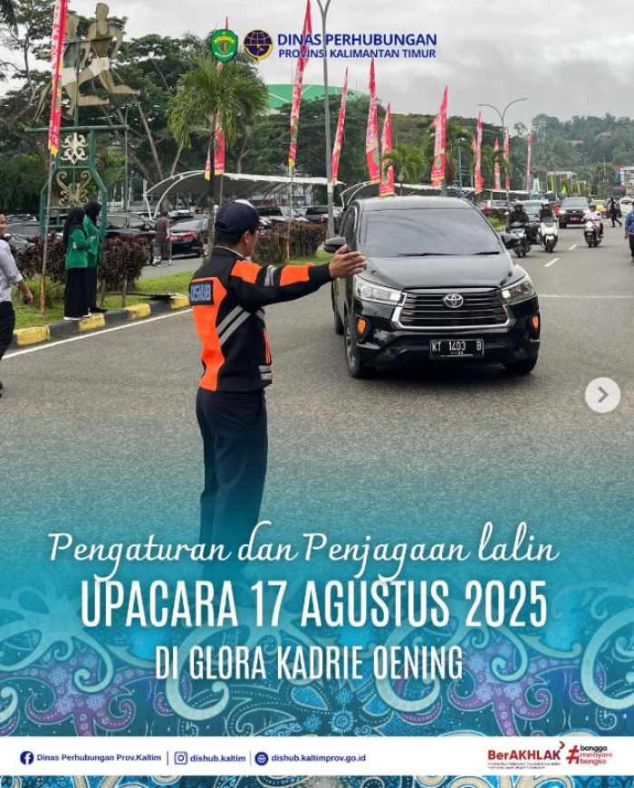 Pengaturan dan Penjagaan Lalin UPACARA 17 AGUSTUS 2025 Di Gelora Kadrie Oening