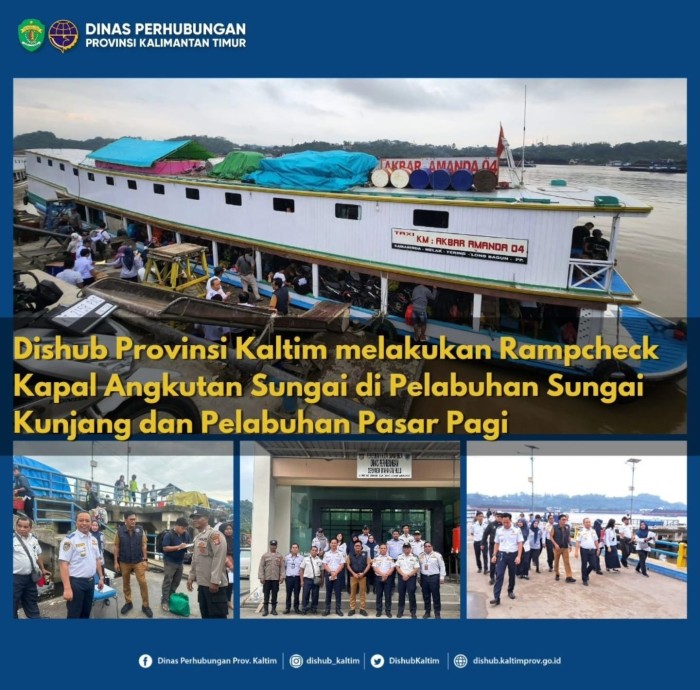 Dinas Perhubungan Provinsi Kalti) telah melaksanakan kegiatan rampcheck kapal angkutan sungai. Kegiatan ini dilakukan di Pelabuhan Sungai Kunjang dan Pelabuhan Pasar Pagi