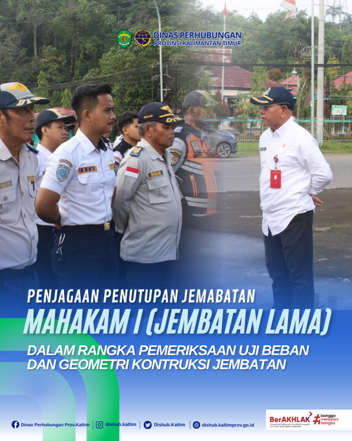 Penjagaan Penutupan Jembatan Mahakam I ( Jembatan Lama) dalam rangka Pemeriksaan Uji Beban dan Geometri Konstruksi Jembatan