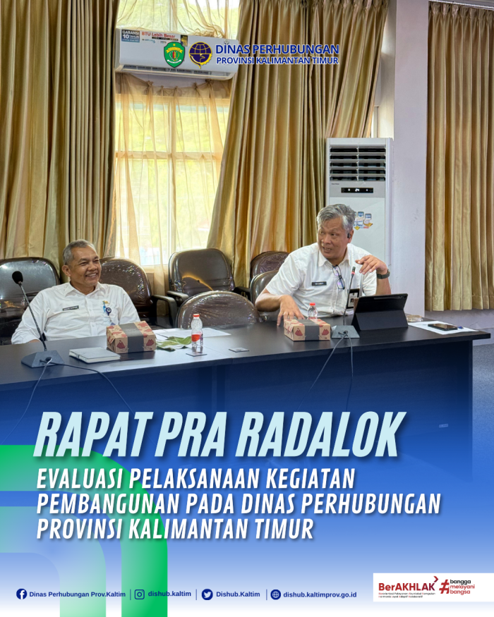 Rapat Pra Radalok Evaluasi Pelaksanaan Kegiatan Pembangunan pada Dinas Perhubungan Kalimantan Timur