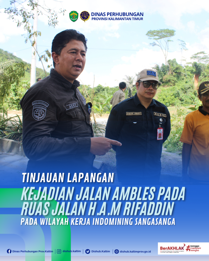 Tinjauan Lapangan Kejadian Jalan Ambles pada Ruas Jalan H.A.M.M Rifaddin 