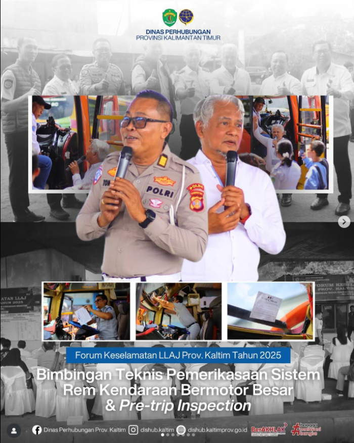 Forum Keselamatan LLAJ Prov. Kaltim Tahun 2025 Bimbingan Teknis Pemeriksaan Sistem Rem Kendaraan Bermotor Besar & Pre-trip Inspection