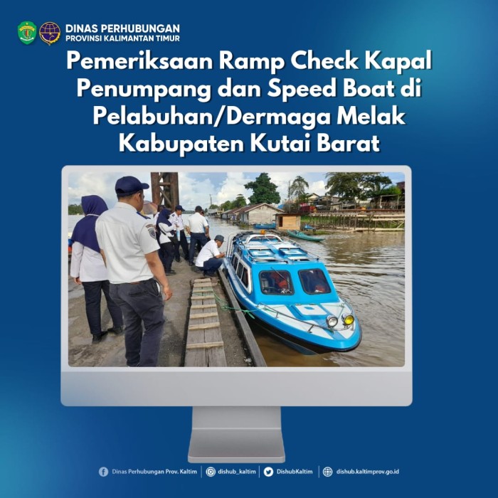 Pemeriksaan Ramp Check Kapal Penumpang dan Speed Boat di Pelabuhan/Dermaga Melak Kabupaten Kutai Barat